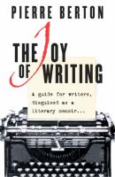 The joy of writing : a guide for writers, disguised as a literary memoir - Cover Art