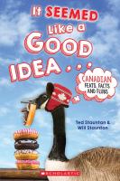 It seemed like a good idea... Canadian feats, facts and flubs - Cover Art