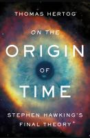 On the origin of time : Stephen Hawking's final theory - Cover Art